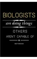 Biologists Are Doing Things Others Are Not Capable Of Journal: Jobs Notebook / Perfect Office Job Utility - Gift Notebook- Gift Present Idea- 6x9 inches - 110 blank numbered pages -