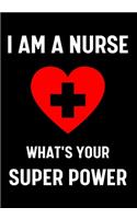 I Am A Nurse What's Your Super Power