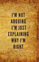 I'm not arguing I'm just explaining why i'm right: Blank lined gift journal for architectural engineers