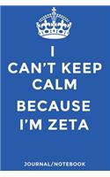 I Can't Keep Calm Because I'm Zeta