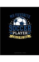 My Favorite Soccer Player Calls Me Dad