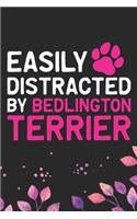 Easily Distracted by Bedlington Terrier: Cool Bedlington Terrier Dog Journal Notebook - Bedlington Terrier Puppy Lover - Funny Bedlington Terrier Dog Gifts - Bedlington Terrier Owner Gifts.