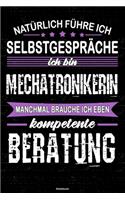 Natürlich führe ich Selbstgespräche ich bin Mechatronikerin manchmal brauche ich eben kompetente Beratung Notizbuch