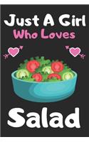 Just a girl who loves salad: A Super Cute salad notebook journal or dairy - salad lovers gift for girls - salad lovers Lined Notebook Journal (6"x 9")