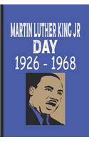 Martin Luther King jr Day 1926 - 1968: Martin Lurther King Holiday Notebook / Journal Lined Paper