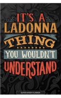 It's A Ladonna Thing You Wouldn't Understand