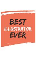 Best illustrator Ever illustrators Gifts illustrator Appreciation Gift, Coolest illustrator Notebook A beautiful