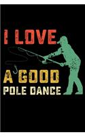 I Love A Good Pole Dance