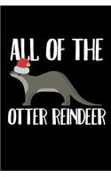 All Of The Otter Reindeer: College Ruled Lined Writing Notebook Journal, 6x9, 120 Pages