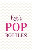 Let's Pop Bottles