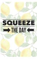 Squeeze the Day