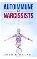 Autoimmune to Narcissists: How to Spot & Deal with NPD or BPD Manipulators, Abusive Codependent Relationships, Toxic Codependency with Social Empath Skills, Analyze People, Sp
