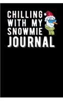 Chilling With My Snowmie Journal