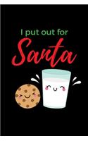 I Put Out For Santa: Journal / Notebook / Diary Gift - 6"x9" - 120 pages - White Lined Paper - Matte Cover