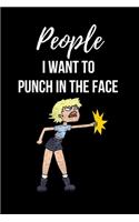 People I Want to Punch In the Face