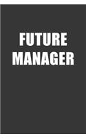 Future Manager Notebook: Lined Journal, 120 Pages, 6 x 9, Affordable Gift For Student, Future Dream Job Journal Matte Finish