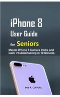 iPhone 8 User Guide for Seniors