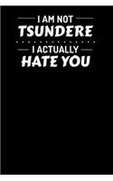 I am Not Tsundere I actually hate you: Notebook A5 for Tsundere and Otaku Lifestyle Lover I A5 (6x9 inch.) I Gift I 120 pages I square Grid I Squared
