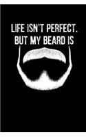 But My Beard Is