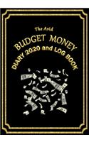 The Avid Budget Money Diary 2020 and Log Book: Weekly Diary/Planner & Log Style Book Budget Money/Wages etc - for Workers/Teachers/Home - 7" x 10" - Black Cover