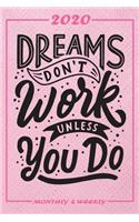 Set My 2020 Goals - Weekly and Monthly Planner: Dreams Don't Work Unless You Do - January 1, 2020 - December 31, 2020 - Monthly Vision Board - Goal Setting and Action Calendar