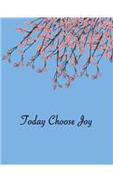 Today Choose Joy: Dot Grid Journal Notebook. Soft Blue cover with Cherry Blossoms and inspirational quote. 110 Pages, 8.5x11
