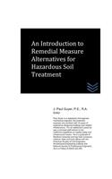 Introduction to Remedial Measure Alternatives for Hazardous Soil Treatment