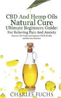 CBD And Hemp Oils Natural Cure Ultimate Beginners Guide