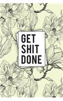 Get Shit Done: Black White Magnolia Journal Paper Notebook Diary Daybook - Pocket (6 X 9)