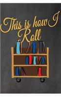 This is How I Roll