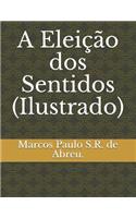 A Eleição dos Sentidos (Ilustrado)