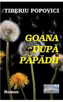 Goana Dupa Papadii