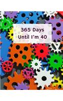 365 Days Until I'm 40