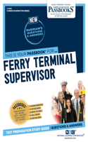 Ferry Terminal Supervisor (C-2142): Passbooks Study Guide Volume 2142(Career Examination)