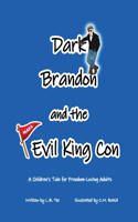 Dark Brandon and the Evil King Con: A Children's Tale for Freedom-Loving Adults