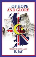 ... of Hope and Glory