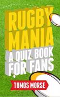 Rugby Mania - A Quiz Book for Fans