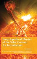 Encyclopaedia of Physics of the Solar Corona: An Introduction (4 Volumes)