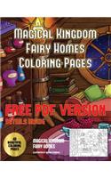 Magical Kingdom - Fairy Homes Coloring Pages: A magical kingdom coloring book with 40 coloring pages of fairy homes and fairy environments