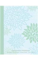 Composition Notebook: Blue and Green Flower Blooms College-Ruled Writing Journal Lined Notebook