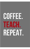 Coffee Teach Repeat