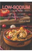 Low Sodium Dishes Can Be Very Tasty, Do Not Worry