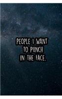 People I Want to Punch in the Face