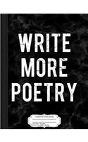 Write More Poetry Composition Notebook: College Ruled 93/4 X 71/2 100 Sheets 200 Pages for Writing