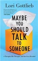 Maybe You Should Talk to Someone