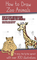 How to Draw Zoo Animals (A book on how to draw animals kids will love)