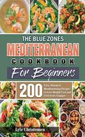 Blue Zones Mediterranean Diet Cookbook for Beginners