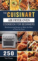 Cuisinart Air Fryer Oven Cookbook For Beginners