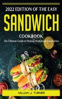 2022 Edition of The Easy Sandwich Cookbook
