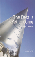 The Best is Yet to Come